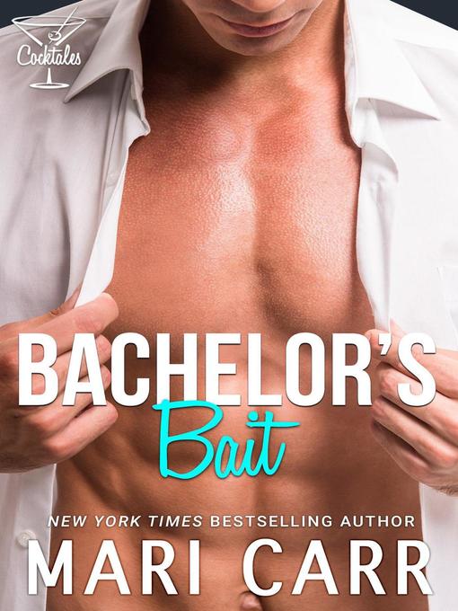 Title details for Bachelor's Bait by Mari Carr - Wait list
